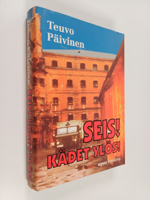 Teuvo Päivinen : Seis! Kädet ylös!