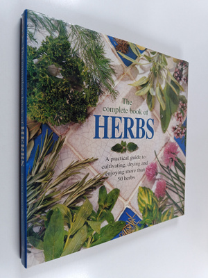 The complete book of herbs : a practical guidee to cultiv...