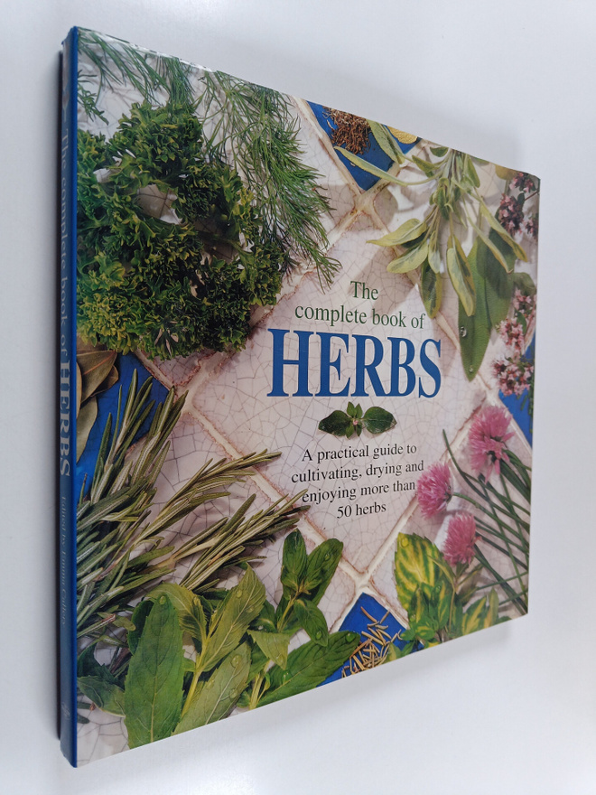 The complete book of herbs : a practical guidee to cultiv...