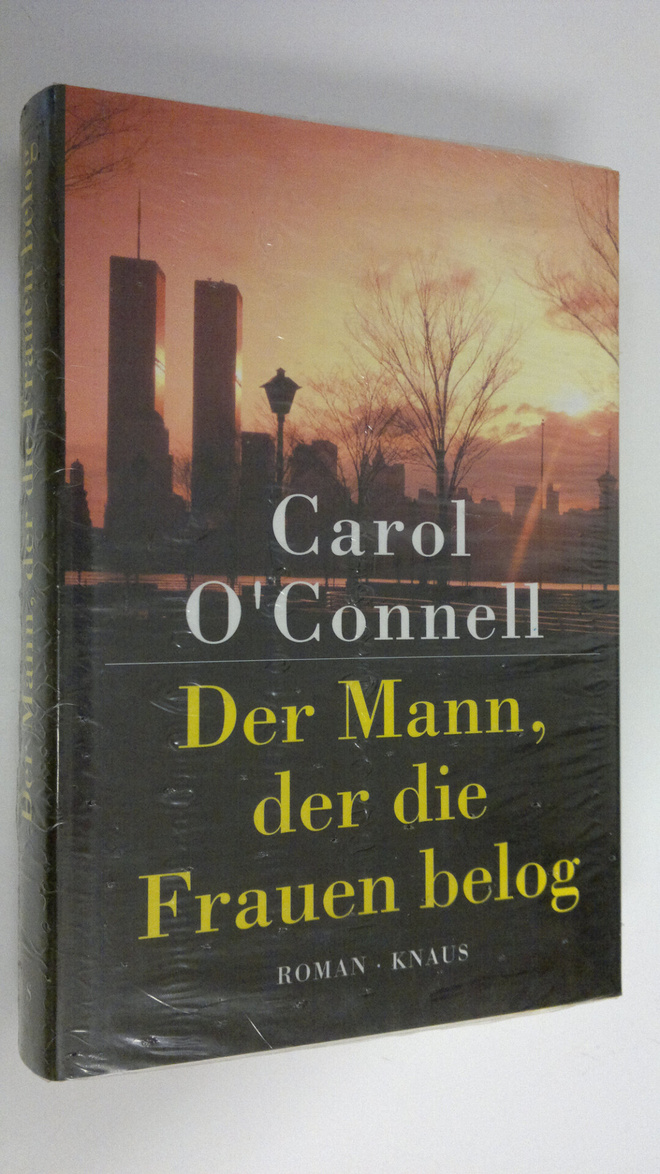 Carol O'Connell : Der Mann, der die Frauen belog : Roman