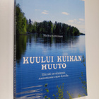 Maritta Kärkkäinen : Kuului kuikan huuto - Elämää savolai... - pikkukuva 1