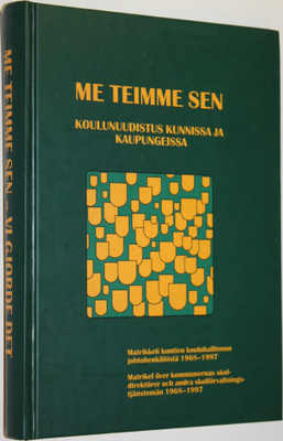 Me teimme sen : koulunuudistus kunnissa ja kaupungeissa (...