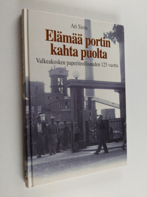 Ari Siren : Elämää portin kahta puolta : Valkeakosken pap...