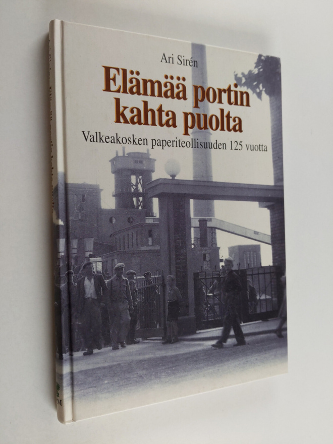Ari Siren : Elämää portin kahta puolta : Valkeakosken pap...