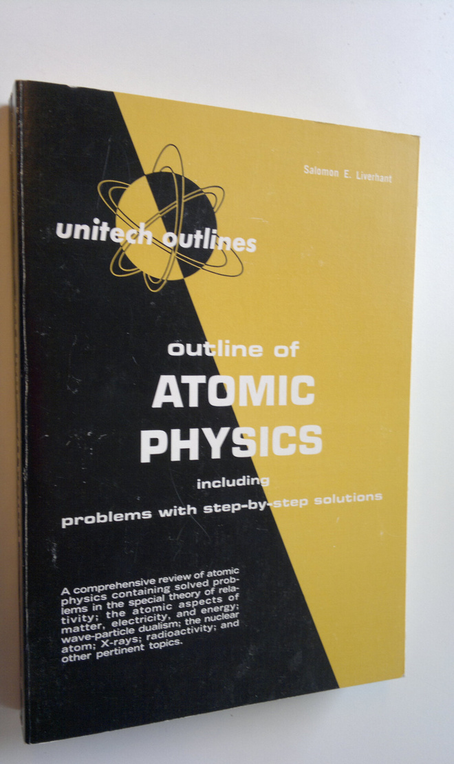 Salomon E. Liverhant : Outline of Atomic Physics: includi...