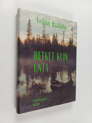 Veikko Haakana : Retket kuin unta