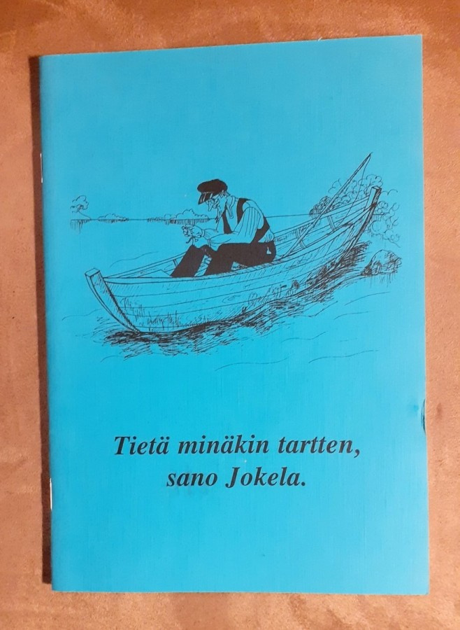 Tietä minäkin tartten, sano Jokela