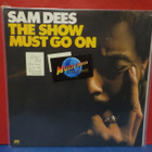 SAM DEES - THE SHOW MUST GO ON EX+/EX U.S -75 PRESS LP - pikkukuva 1