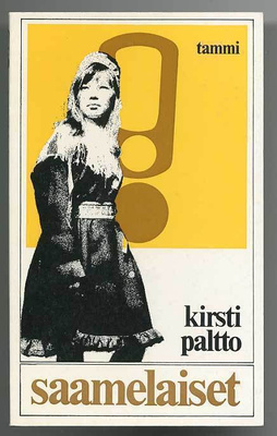 Kirsti Paltto: Saamelaiset (1.p., 1973)