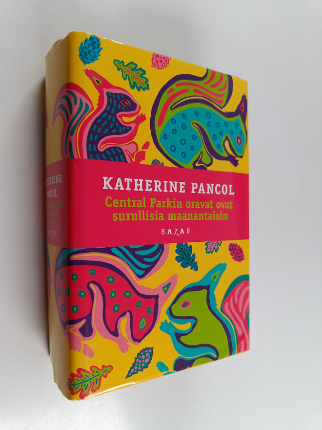 Katherine Pancol : Central Parkin oravat ovat surullisia ...