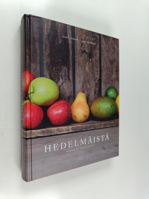 Janne Tarmio : Hedelmäistä : herkkuja hedelmistä