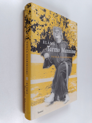 Tuula Saarikoski : Elämä Tarmo Mannina