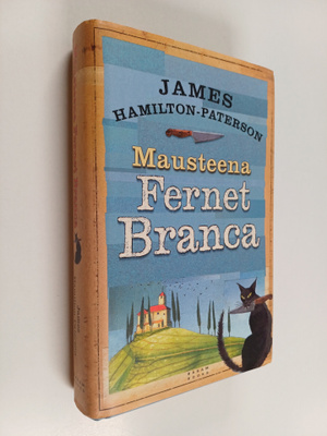 James Hamilton-Paterson : Mausteena Fernet Branca