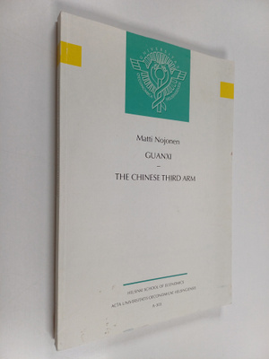 Matti Nojonen : Guanxi - The Chinese Third Arm