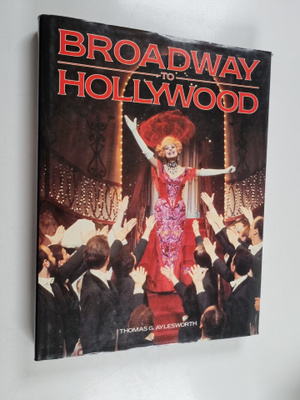 Thomas G. Aylesworth : Broadway to Hollywood - Musicals f...
