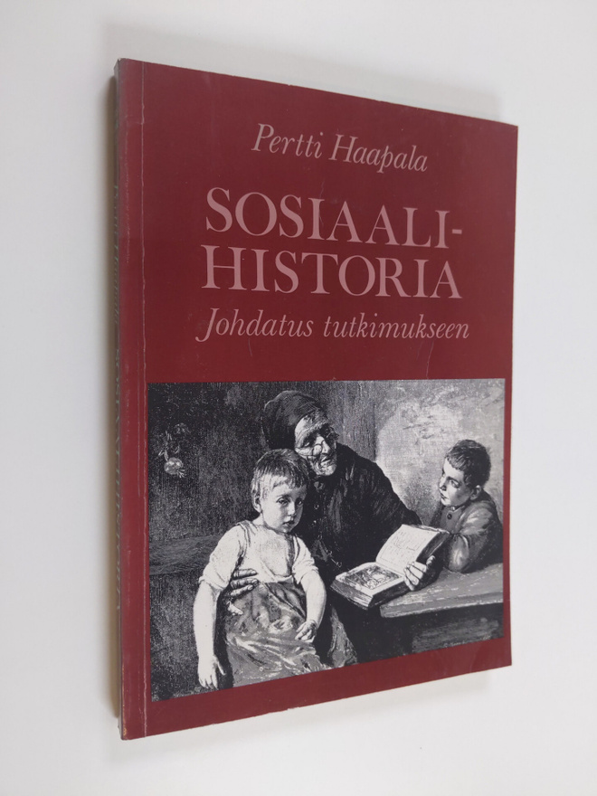 Pertti Haapala : Sosiaalihistoria : johdatus tutkimukseen