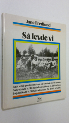 Jane Fredlund : Så levde vi