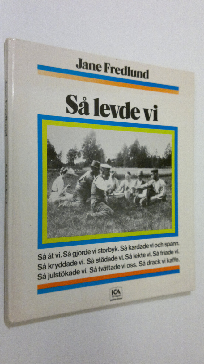 Jane Fredlund : Så levde vi