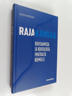 Kerstin Kronvall : Rajakansaa : kohtaamisia ja kohtaloita...