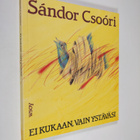 Sandor Csoori : Ei kukaan, vain ystäväsi : runoja - pikkukuva 1