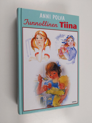 Anni Polva : Tunnollinen Tiina : Tiina toimii ; Tiinaa ta...