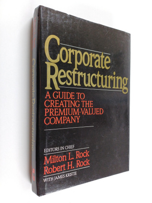Corporate restructuring : a guide to creating the premium...