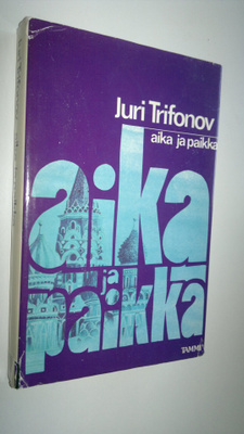 Juri Trifonov : Aika ja paikka