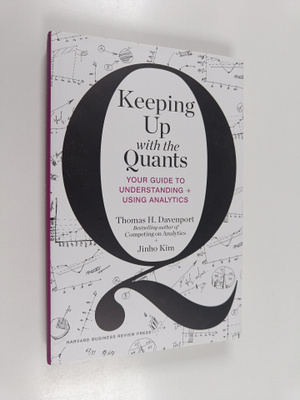 Thomas H. Davenport : Keeping up with the quants : your g...