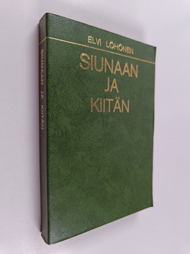 Elvi Löhönen : Siunaan ja kiitän : koulujen ja lasten päi...