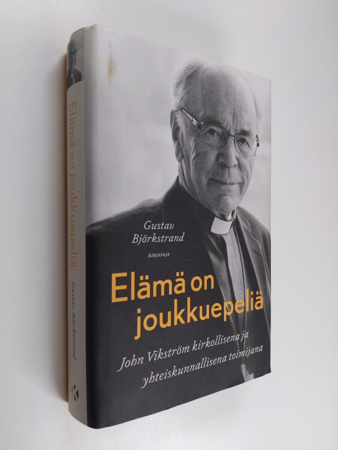 Gustav Björkstrand : Elämä on joukkuepeliä : John Vikströ...