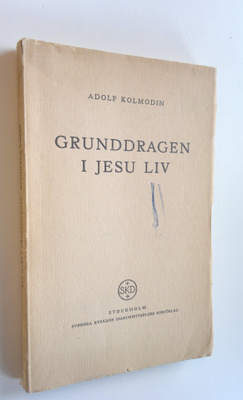 Adolf Kolmodin : Grunddragen i Jesu liv