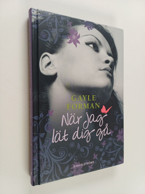 Gayle Forman : När jag lät dig gå