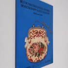 Ruusunkukkia ja villasukkia : 6.9.1985 - 31.8.1986 = Rose... - pikkukuva 1
