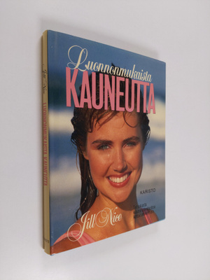 Jill Nice : Luonnonmukaista kauneutta : tehokasta kauneud...