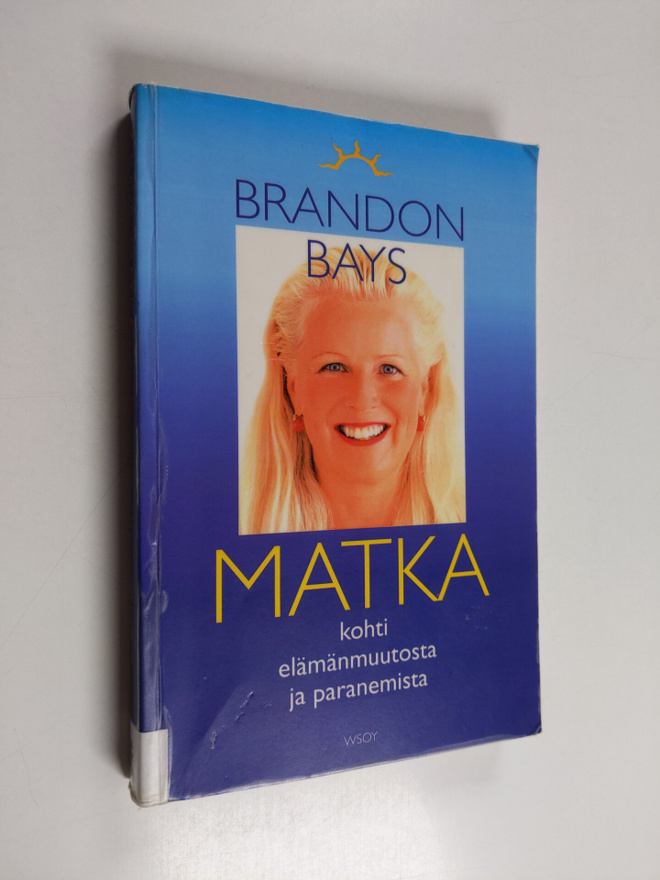 Brandon Bays : Matka : kohti elämänmuutosta ja paranemista