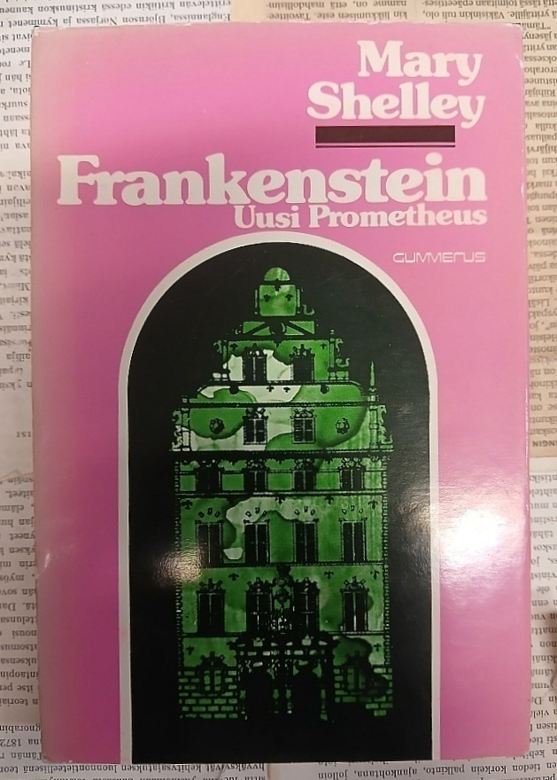 Mary Shelley - Frankenstein: uusi Prometheus (sid.)
