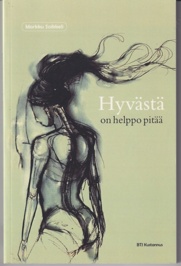 Markku Soikkeli: Hyvästä on helppo pitää