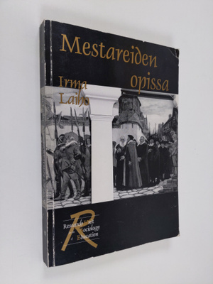 Irma Laiho : Mestareiden opissa - tutkijakoulutus Suomess...
