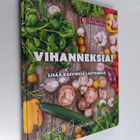 Kati Jaakonen : Vihanneksia! : lisää kasviksia lautaselle - pikkukuva 1