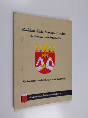Kukkuu käki Kuhmoisissakin : karjalaisia evakkotarinoita ...