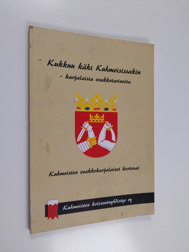 Kukkuu käki Kuhmoisissakin : karjalaisia evakkotarinoita ...