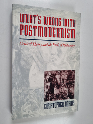 Christopher Norris : What's Wrong with Postmodernism - Cr...