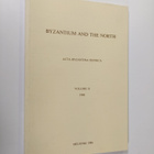 Byzantium and the North : Acta Byzantina Fennica Vol. 2 - pikkukuva 1