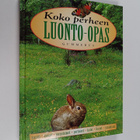 Koko perheen luonto-opas : kasvit, sienet, pieneläimet, p... - pikkukuva 1