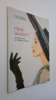 Hyvä tavaton! - Käytösasioita ja tapakulttuuria