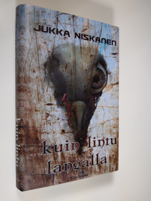 Jukka Niskanen : kuin lintu langalla : novelleja