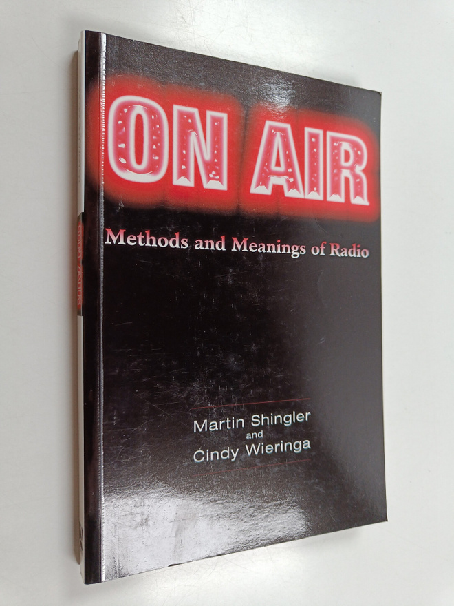 Martin Shingler : On air : methods and meanings of radio