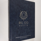 RKL 100 vuotta : Rakennusmestarit ja -insinöörit AMK RKL ... - pikkukuva 1