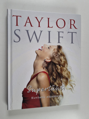 Carolyn McHugh : Taylor Swift - Supertähti - Kuvitettu el...