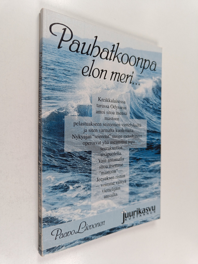 Paavo Lievonen : Pauhatkoonpa elon meri